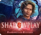 Shadowplay: Harrowstead Mystery game