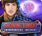 Showing Tonight: Mindhunters Incident game Showing Tonight: Mindhunters Incident game