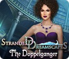 Stranded Dreamscapes: The Doppelganger game Stranded Dreamscapes: The Doppelganger game