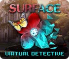 Surface: Virtual Detective game Surface: Virtual Detective game