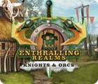The Enthralling Realms: Knights & Orcs game The Enthralling Realms: Knights & Orcs game