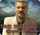 Time Dreamer: Temporal Betrayal game Time Dreamer: Temporal Betrayal game