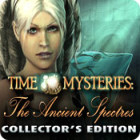Time Mysteries: The Ancient Spectres Collector's Edition game Time Mysteries: The Ancient Spectres Collector's Edition game