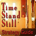 Time Stand Still Strategy Guide game