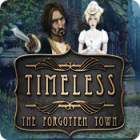 Timeless: The Forgotten Town game Timeless: The Forgotten Town game