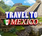 Travel To Mexico game Travel To Mexico game