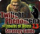 Twilight Phenomena: The Lodgers of House 13 Strategy Guide game