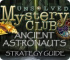 Unsolved Mystery Club: Ancient Astronauts Strategy Guide game