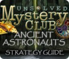 Unsolved Mystery Club: Ancient Astronauts Strategy Guide game Unsolved Mystery Club: Ancient Astronauts Strategy Guide game