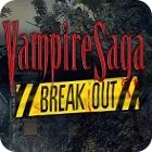 Vampire Saga: Break Out game Vampire Saga: Break Out game