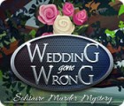 Wedding Gone Wrong: Solitaire Murder Mystery game Wedding Gone Wrong: Solitaire Murder Mystery game
