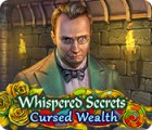Whispered Secrets: Cursed Wealth game Whispered Secrets: Cursed Wealth game