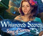 Whispered Secrets: Song of Sorrow game Whispered Secrets: Song of Sorrow game