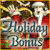 More Info about Holiday Bonus Game