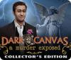 Dark Canvas: A Murder Exposed Collector's Edition game