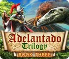 Adelantado Trilogy: Book Three game