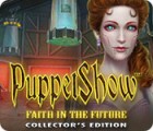 PuppetShow: Faith in the Future Collector's Edition game