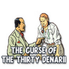The Curse of the Thirty Denarii game