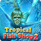 tropical fish shop 2 steam game