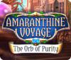 Amaranthine Voyage: The Orb of Purity game