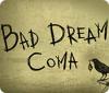 Bad Dream: Coma game