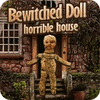 Bewitched Doll: Horrible House game