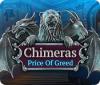 Chimeras: Price of Greed game