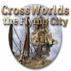 Crossworlds: The Flying City game