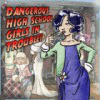 Dangerous High School Girls in Trouble! game