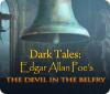 Dark Tales: Edgar Allan Poe's The Devil in the Belfry game