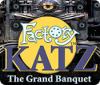 Factory Katz: The Grand Banquet game