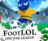Foot LOL: Epic Fail League game