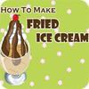 How to Make Fried Ice Cream game