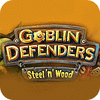 Goblin Defenders: Battles of Steel 'n' Wood game