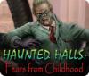 Haunted Halls: Fears from Childhood game