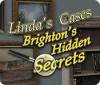 Linda's Cases: Brighton's Hidden Secrets game