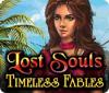 Lost Souls: Timeless Fables game