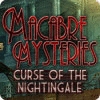 Macabre Mysteries: Curse of the Nightingale game