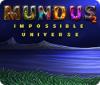 Mundus: Impossible Universe 2 game
