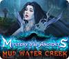 Mystery of the Ancients: Mud Water Creek game