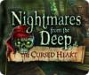 Nightmares from the Deep: The Cursed Heart game