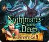 Nightmares from the Deep: The Siren's Call game