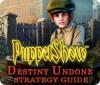 PuppetShow: Destiny Undone Strategy Guide game