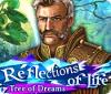Reflections of Life: Tree of Dreams game