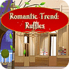 Romantic Trend Ruffles game