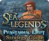 Sea Legends: Phantasmal Light Strategy Guide game