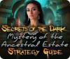 Secrets of the Dark: Mystery of the Ancestral Estate Strategy Guide game