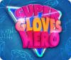 Super Gloves Hero game
