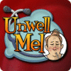 Unwell Mel game