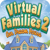 Virtual Families 2: Our Dream House game